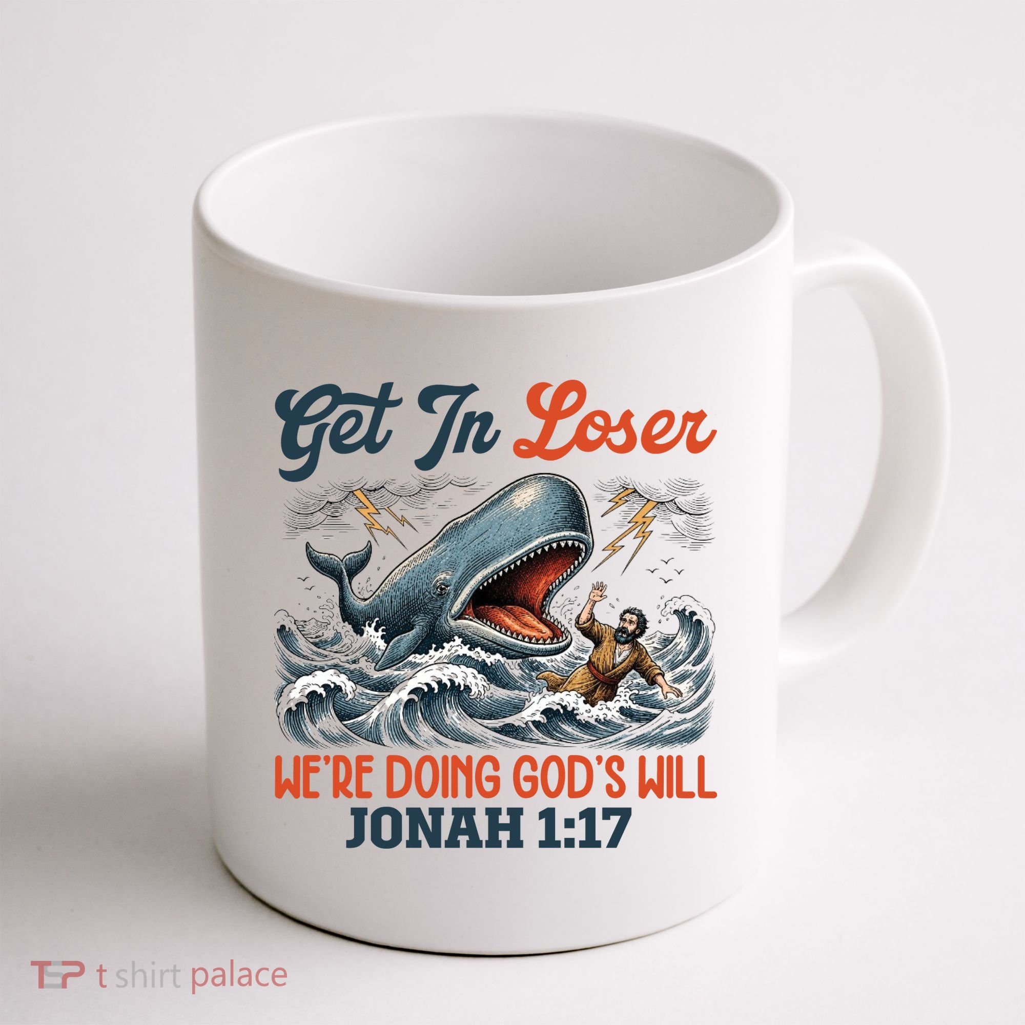 Christian Get In Loser We're Doing God's Will Bible Humor Coffee Mug