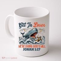 Christian Get In Loser We're Doing God's Will Bible Humor Coffee Mug thumb 0