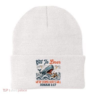 Christian Get In Loser We're Doing God's Will Bible Humor Beanie