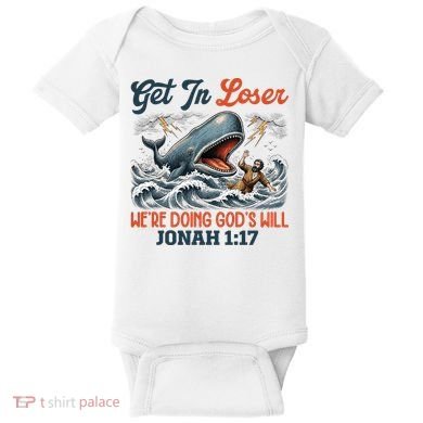 Christian Get In Loser We're Doing God's Will Bible Humor Baby Bodysuit