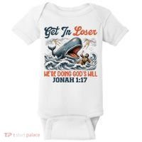 Christian Get In Loser We're Doing God's Will Bible Humor Baby Bodysuit thumb 0