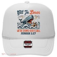 Christian Get In Loser We're Doing God's Will Bible Humor Hat thumb 0