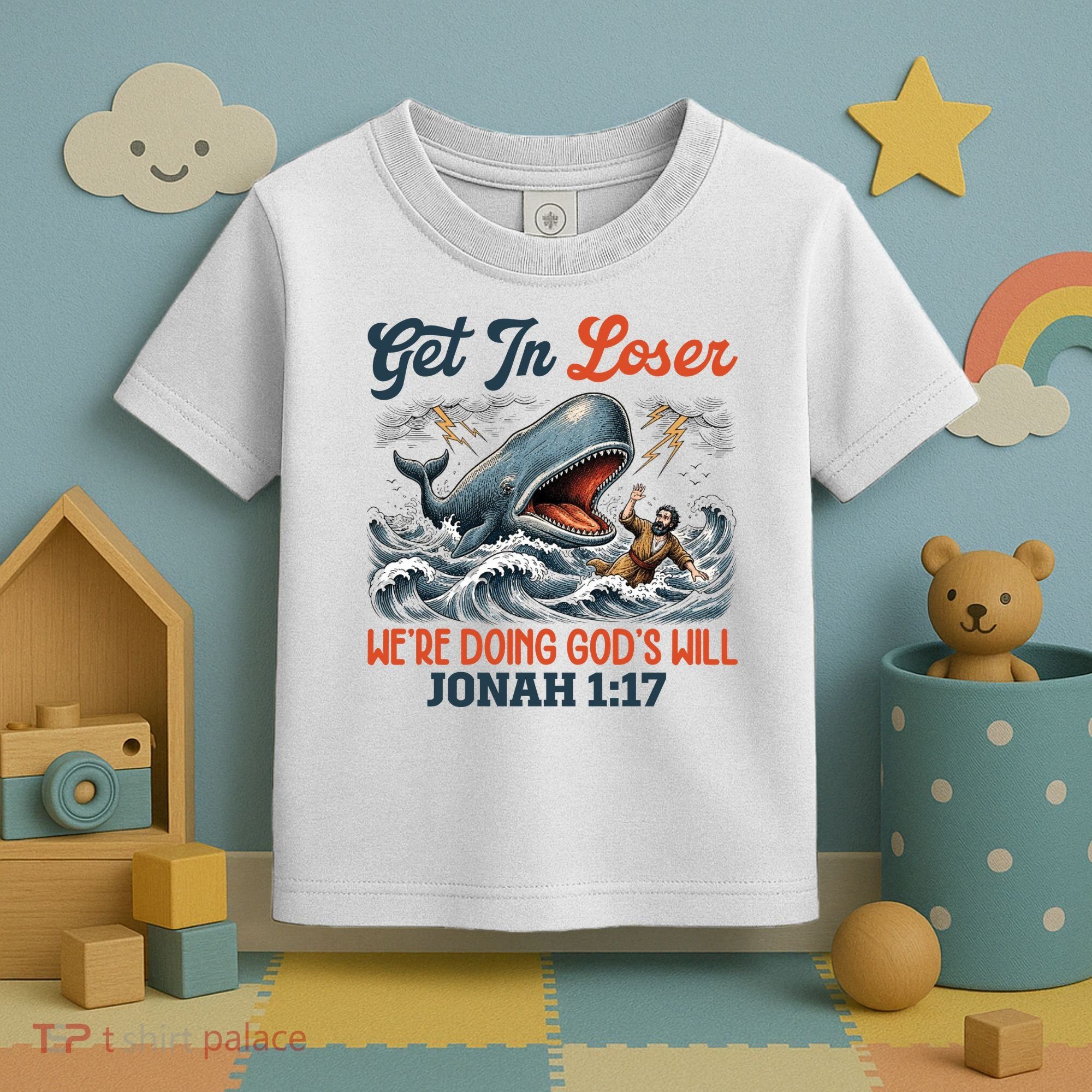 Christian Get In Loser We're Doing God's Will Bible Humor Toddler T-Shirt