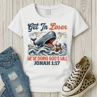 Christian Get In Loser We're Doing God's Will Bible Humor Women's T-Shirt thumb 3