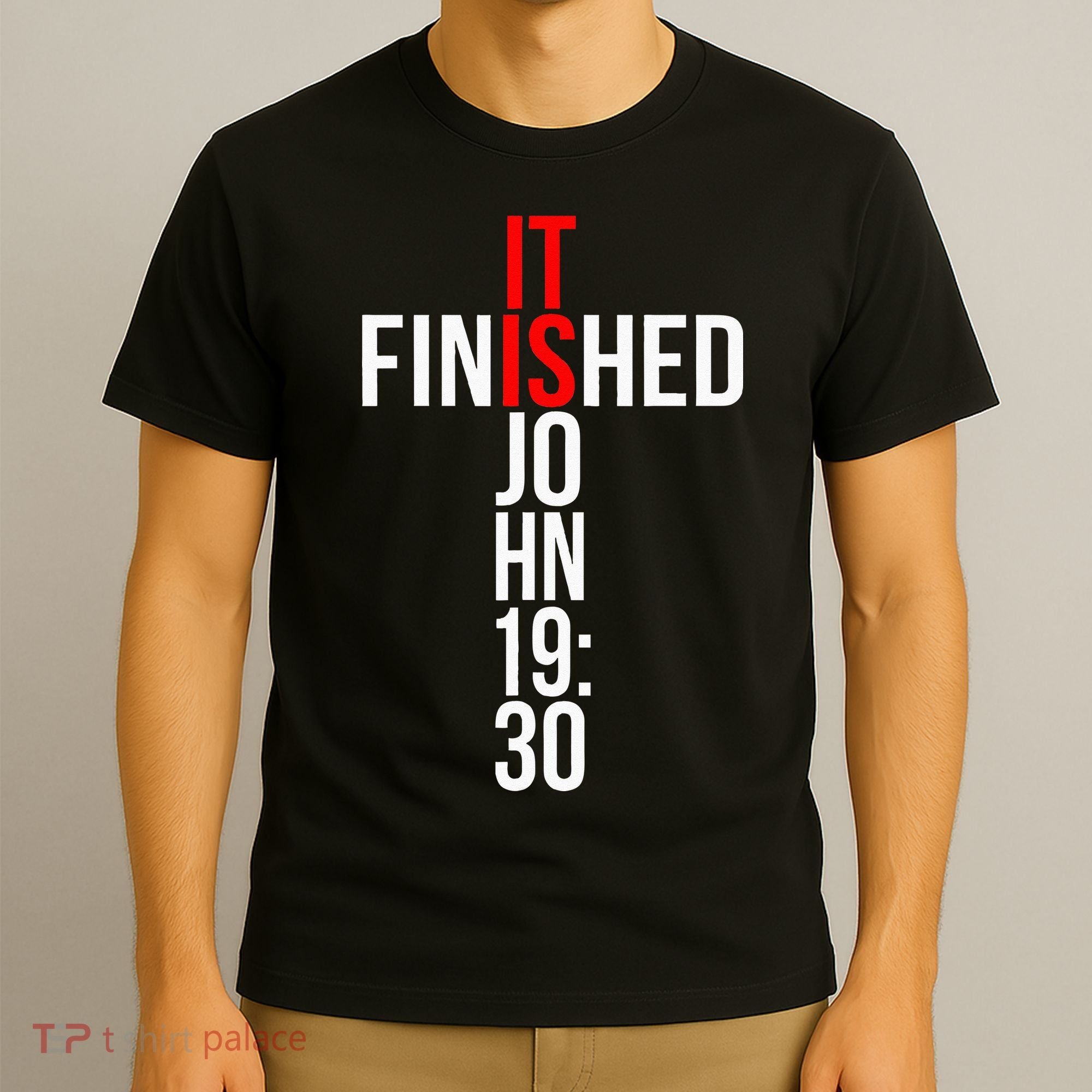 Christian Gift Idea It Is Finished Gospel Bible Verse T-Shirt