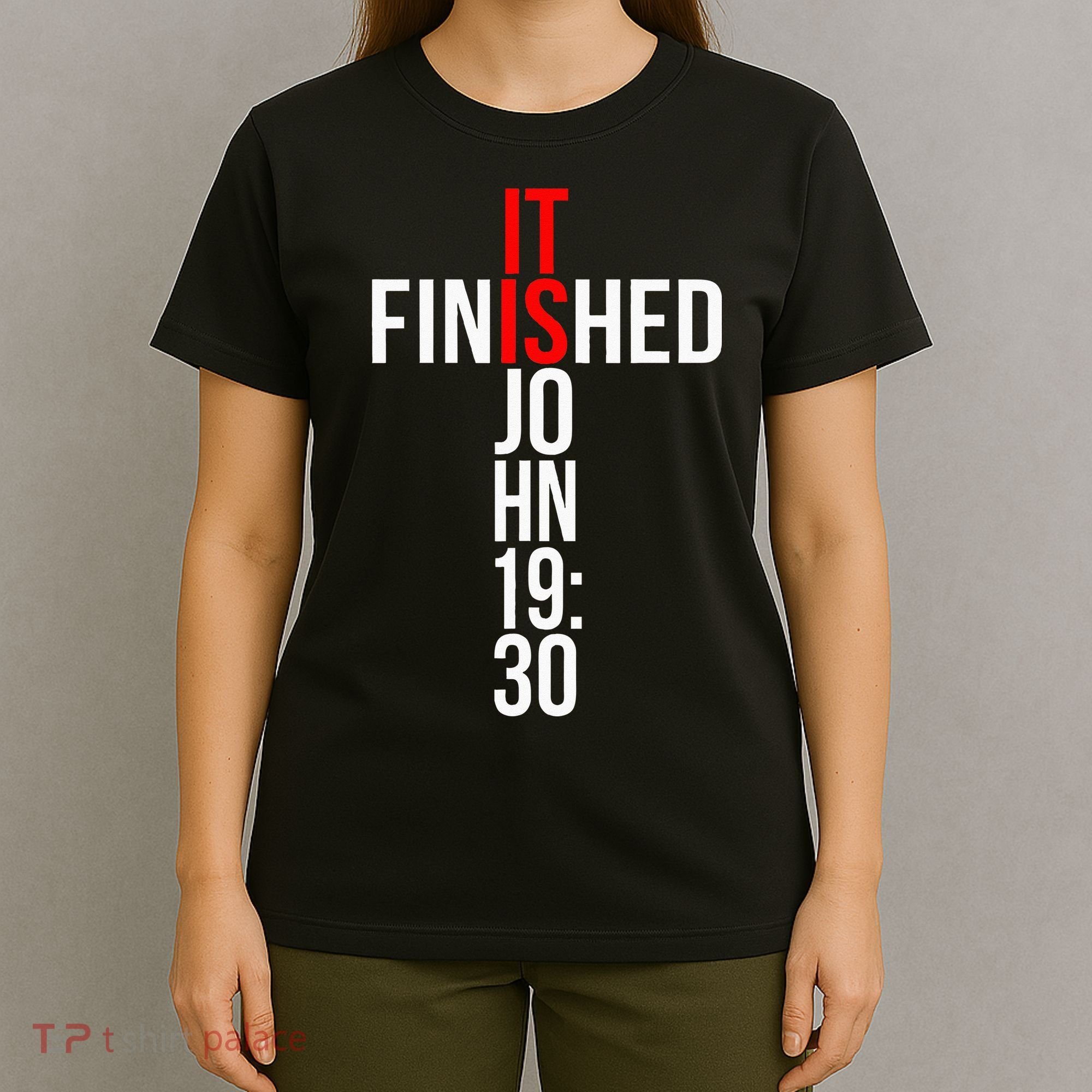 Christian Gift Idea It Is Finished Gospel Bible Verse T-Shirt