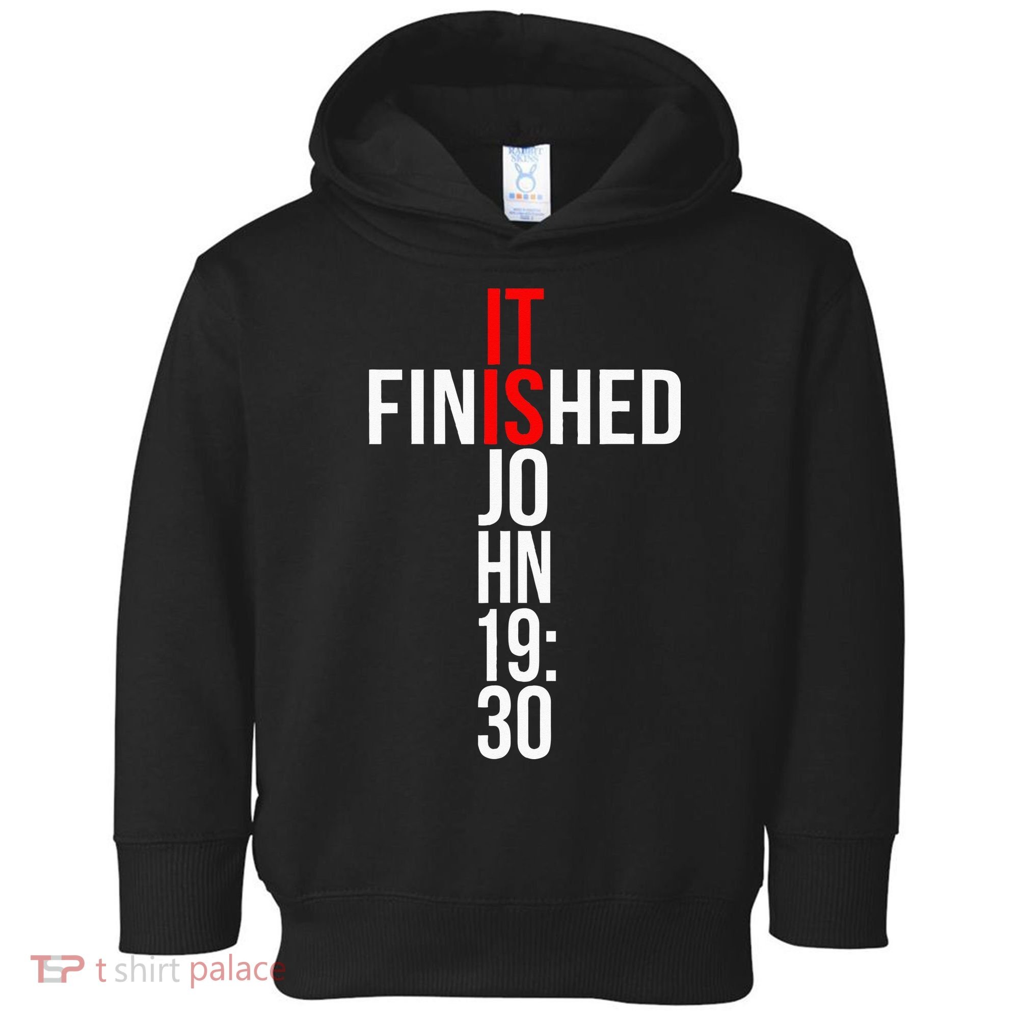 Christian Gift Idea It Is Finished Gospel Bible Verse Toddler Hoodie