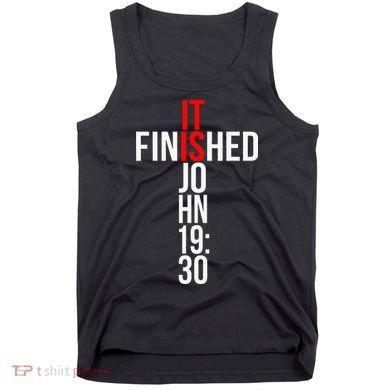 Christian Gift Idea It Is Finished Gospel Bible Verse Tank Top