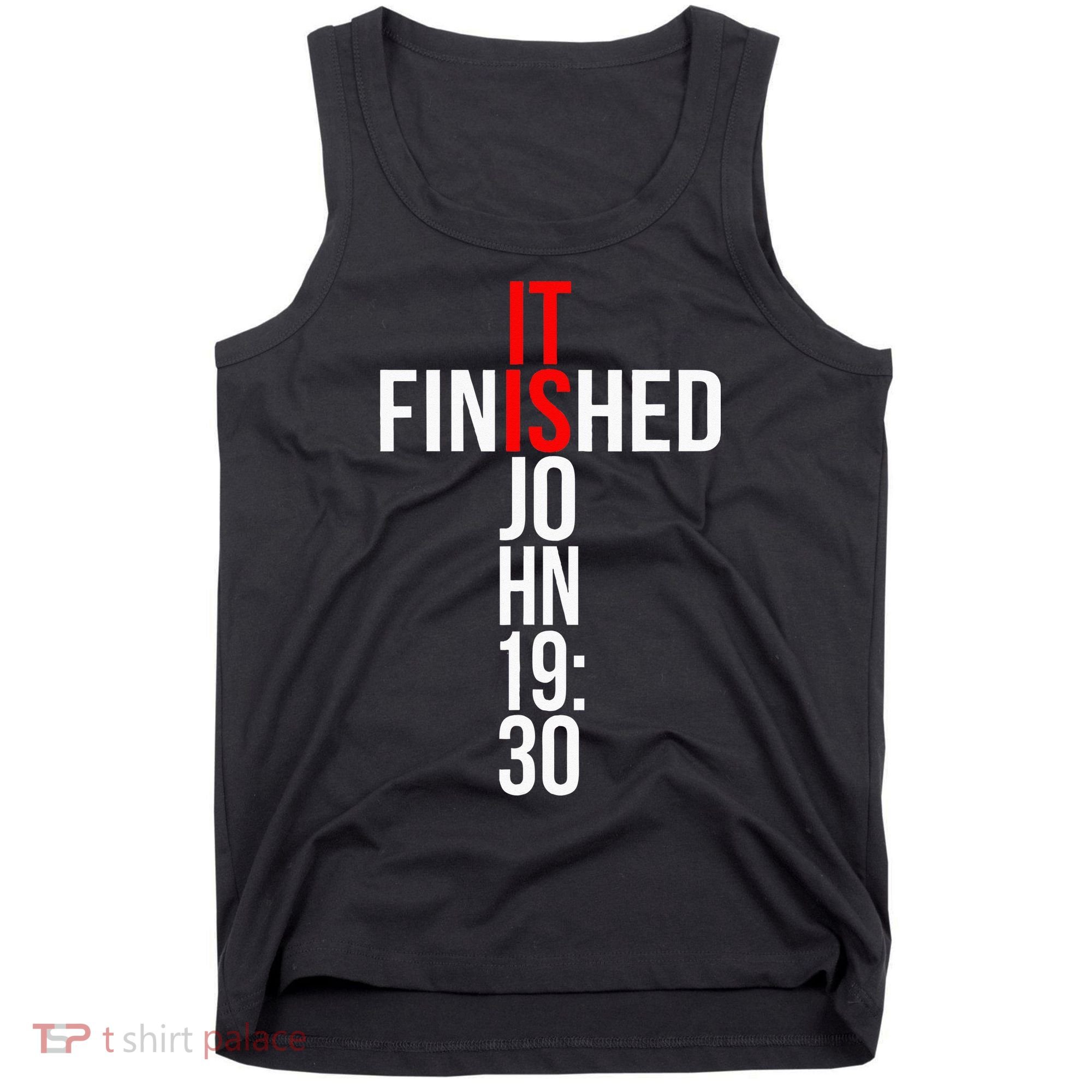 Christian Gift Idea It Is Finished Gospel Bible Verse Tank Top