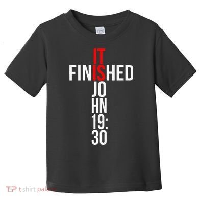 Christian Gift Idea It Is Finished Gospel Bible Verse Toddler T-Shirt