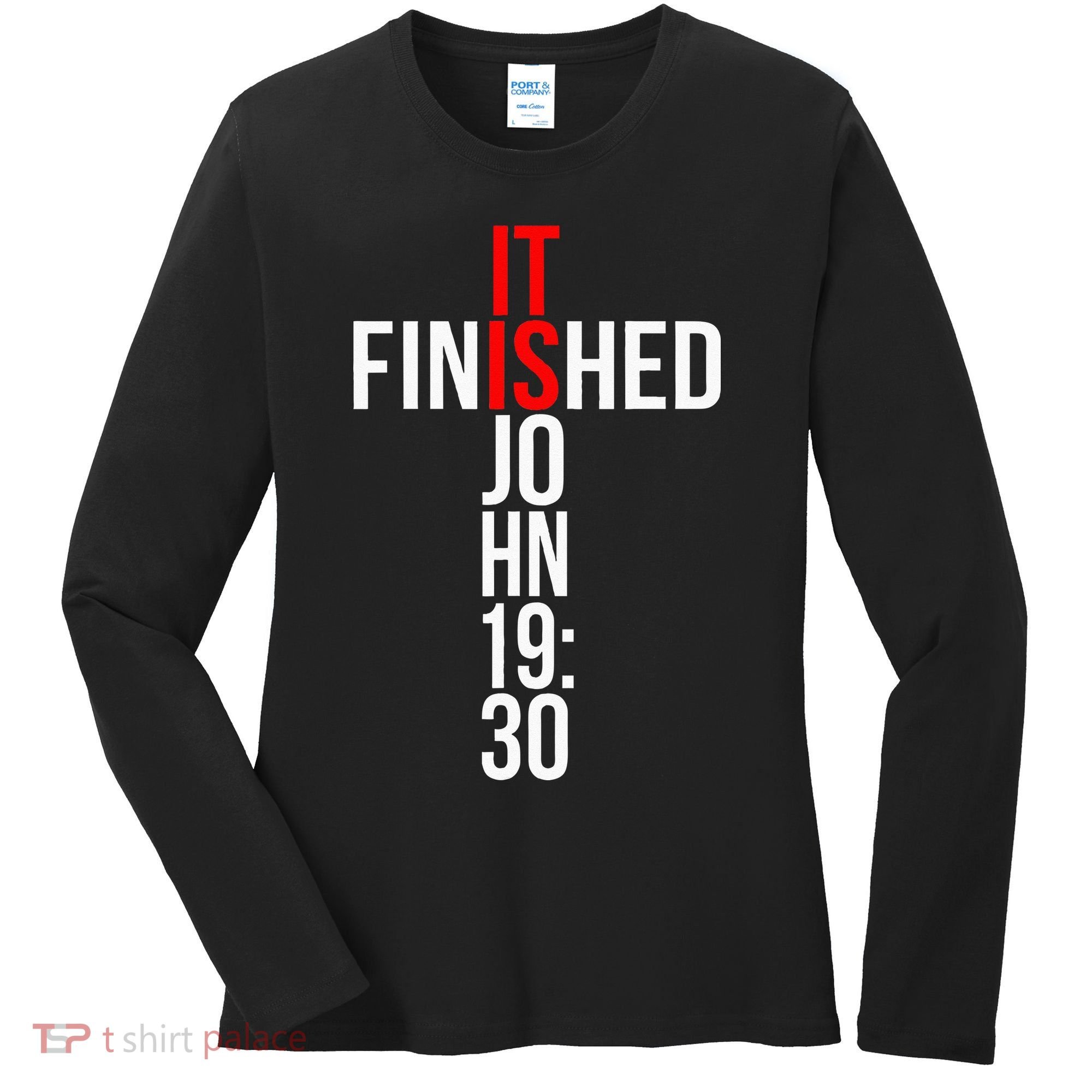 Christian Gift Idea It Is Finished Gospel Bible Verse Women's Long Sleeve Shirt