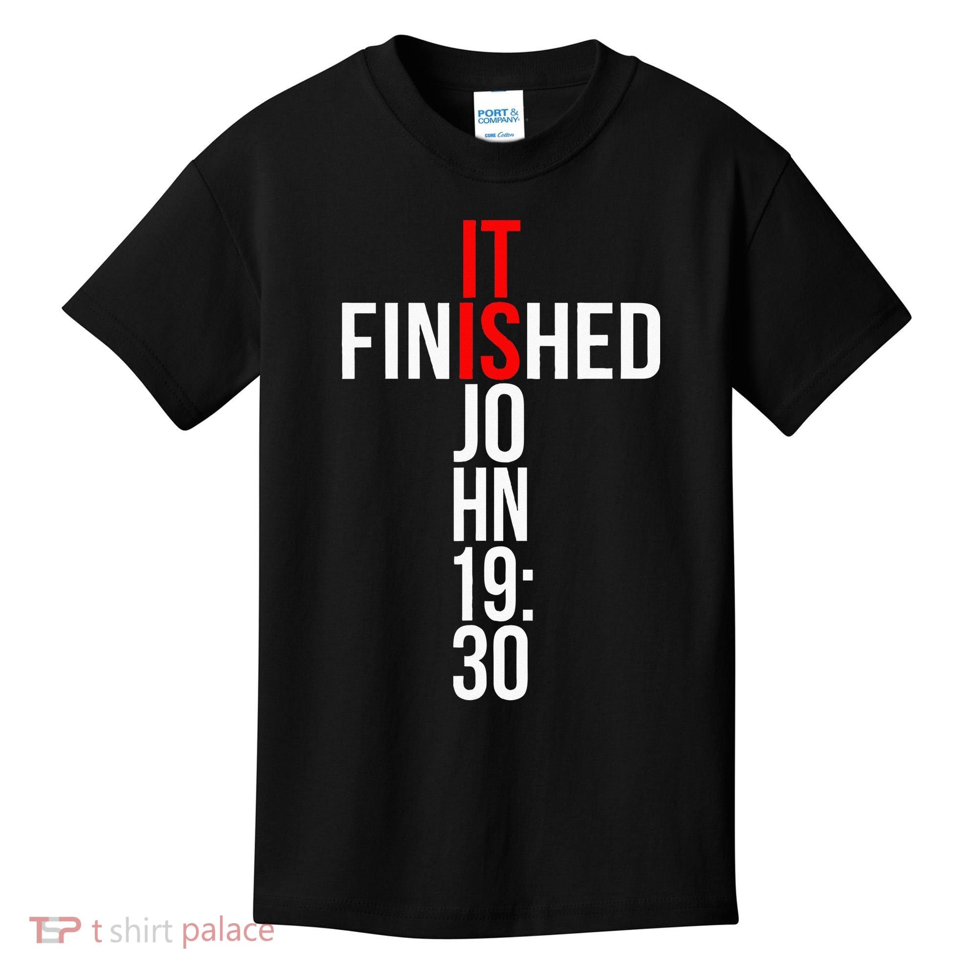 Christian Gift Idea It Is Finished Gospel Bible Verse Kids T-Shirt