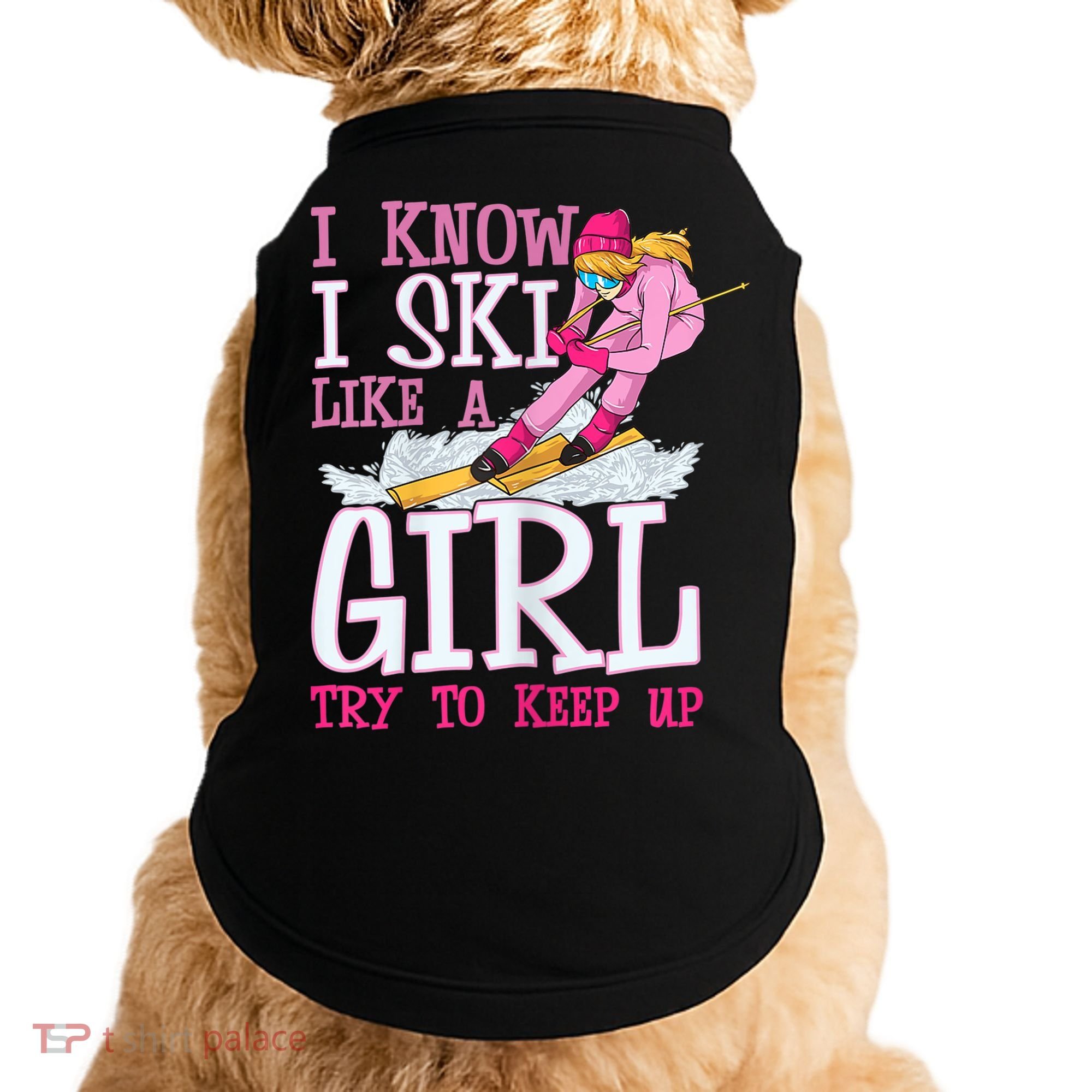 Cuet Gift I Ski Like A Girl Try To Keep Up Skier Funny Skiing Gift Doggie Tank