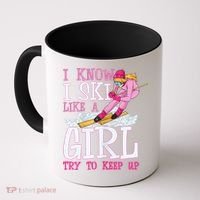 Cuet Gift I Ski Like A Girl Try To Keep Up Skier Funny Skiing Gift Coffee Mug thumb 0