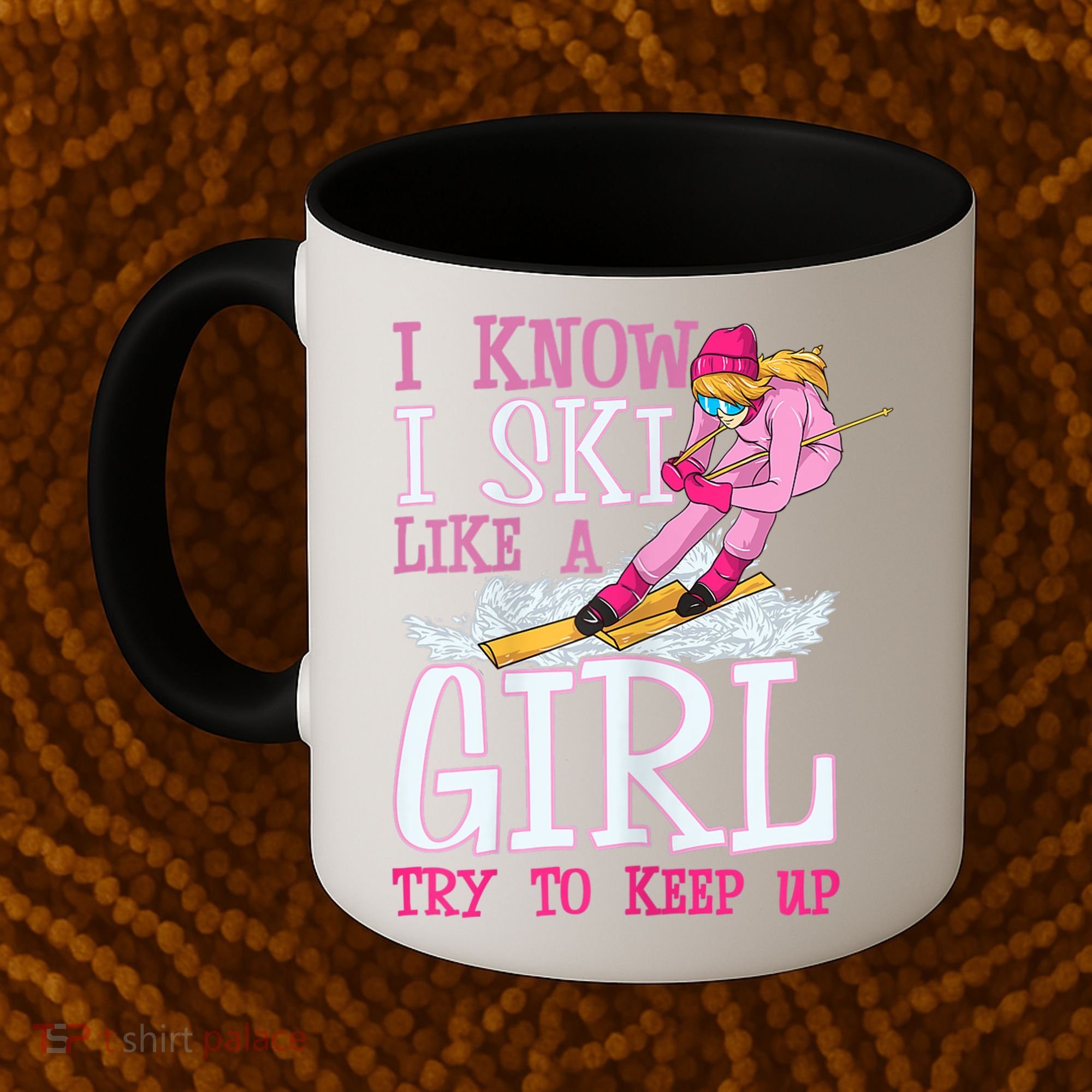 Cuet Gift I Ski Like A Girl Try To Keep Up Skier Funny Skiing Gift Coffee Mug