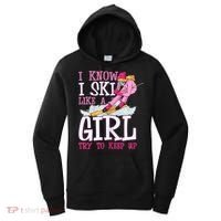 Cuet Gift I Ski Like A Girl Try To Keep Up Skier Funny Skiing Gift Women's Hoodie thumb 0