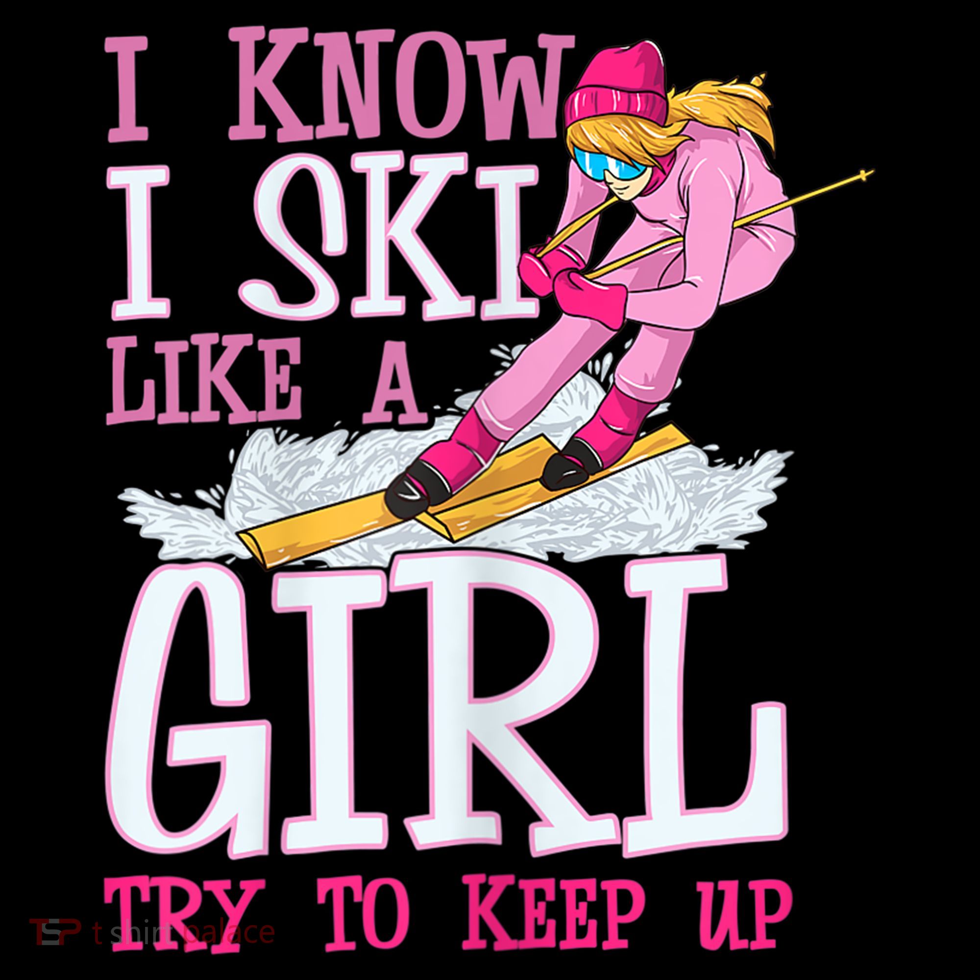 Cuet Gift I Ski Like A Girl Try To Keep Up Skier Funny Skiing Gift Women's Hoodie