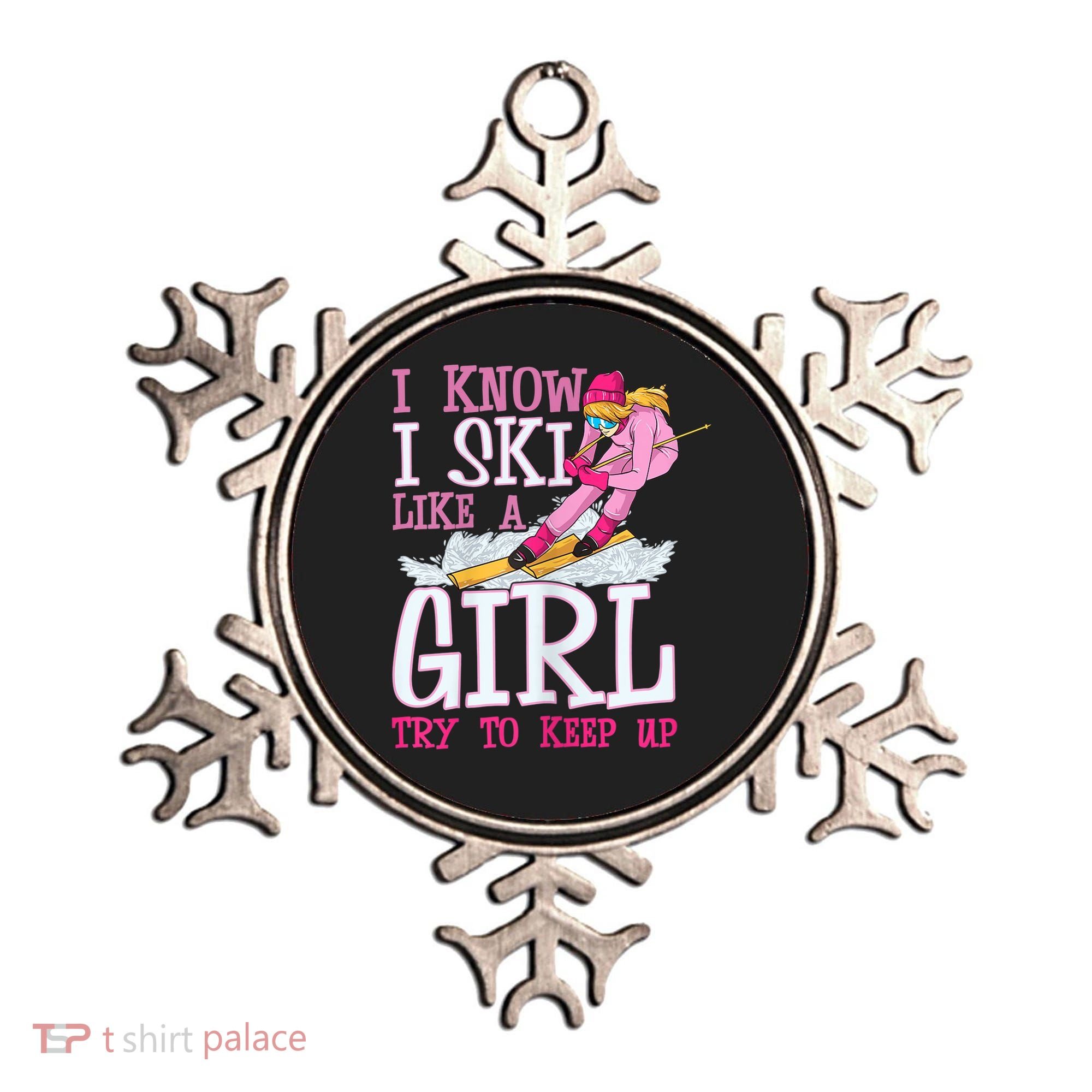 Cuet Gift I Ski Like A Girl Try To Keep Up Skier Funny Skiing Gift Ornament