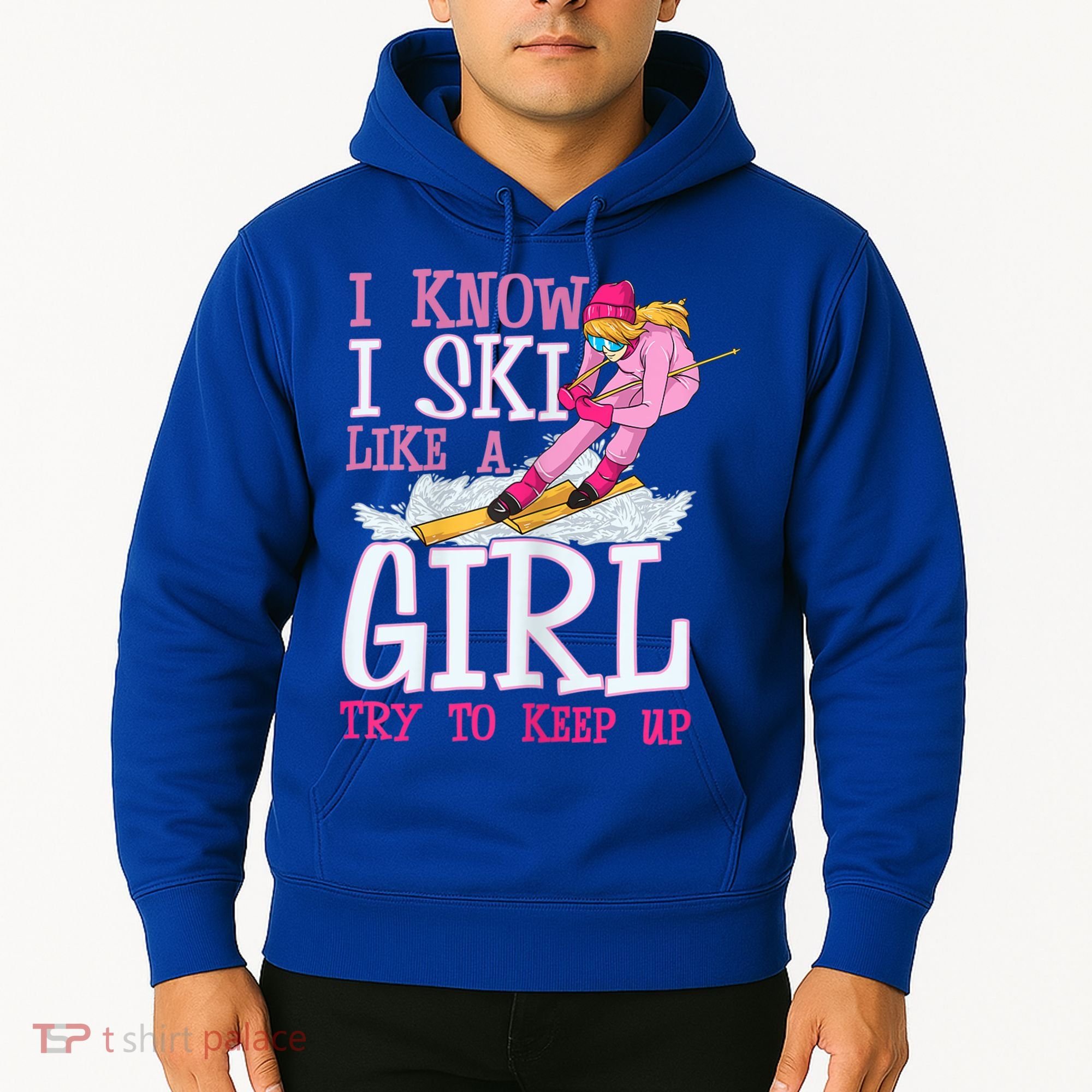 Cuet Gift I Ski Like A Girl Try To Keep Up Skier Funny Skiing Gift Hoodie