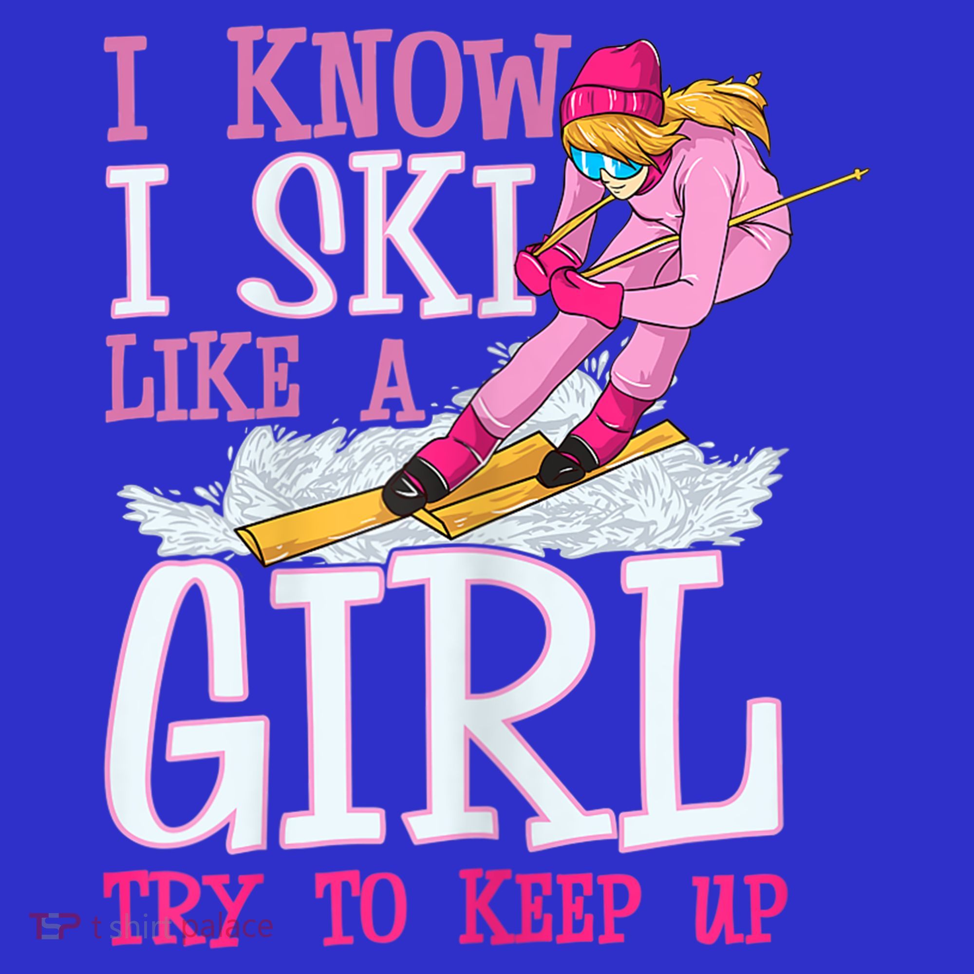 Cuet Gift I Ski Like A Girl Try To Keep Up Skier Funny Skiing Gift Sweatshirt