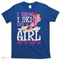 Cuet Gift I Ski Like A Girl Try To Keep Up Skier Funny Skiing Gift T-Shirt thumb 0