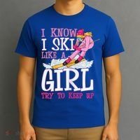 Cuet Gift I Ski Like A Girl Try To Keep Up Skier Funny Skiing Gift T-Shirt thumb 3
