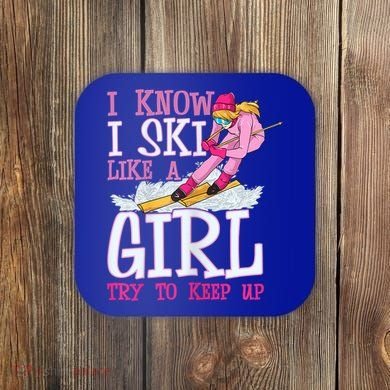 Cuet Gift I Ski Like A Girl Try To Keep Up Skier Funny Skiing Gift Coaster