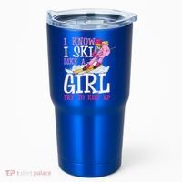 Cuet Gift I Ski Like A Girl Try To Keep Up Skier Funny Skiing Gift Tumbler thumb 0