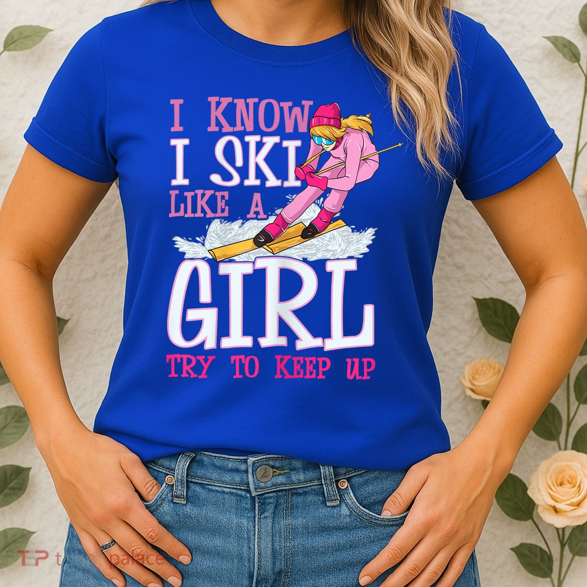 Cuet Gift I Ski Like A Girl Try To Keep Up Skier Funny Skiing Gift Women's T-Shirt