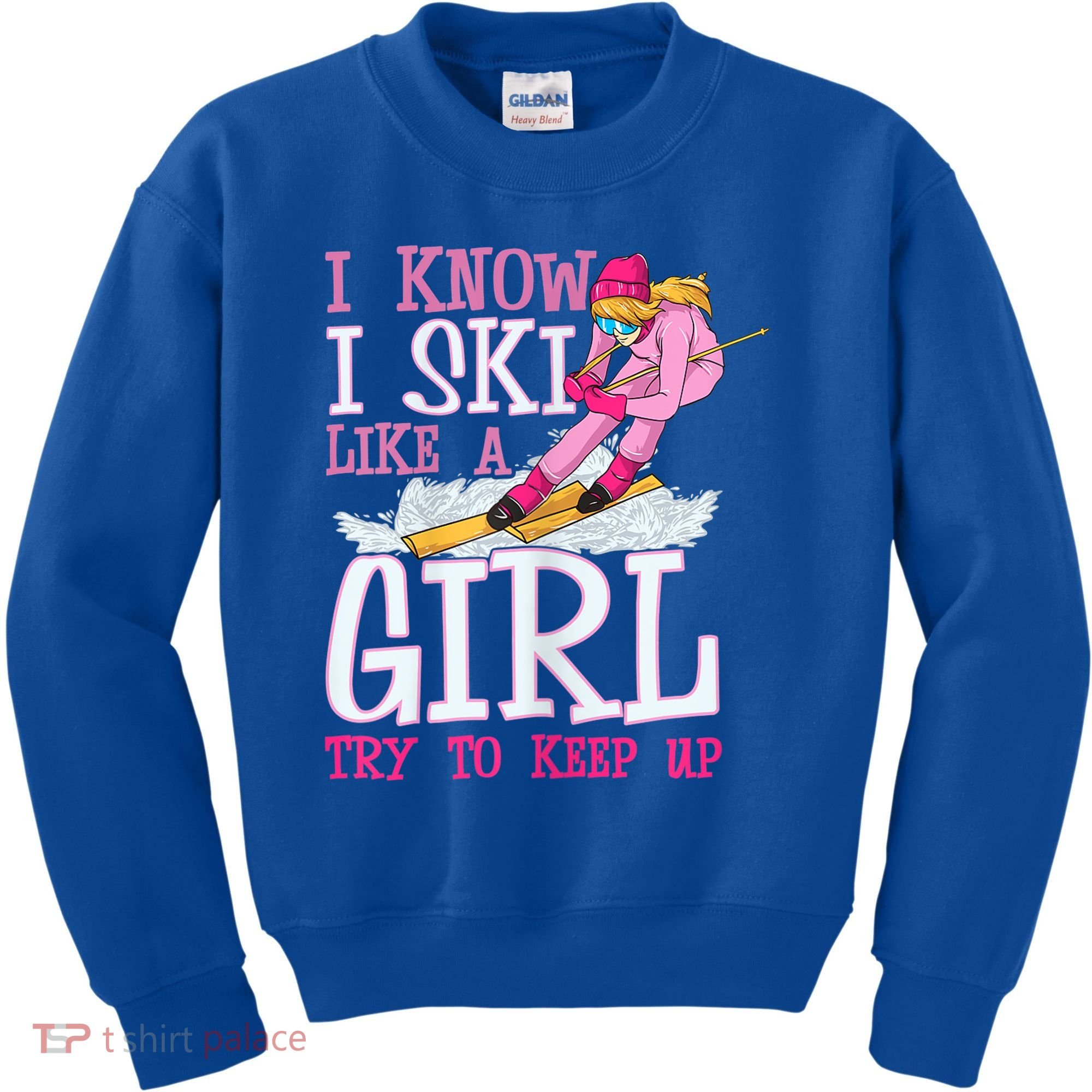 Cuet Gift I Ski Like A Girl Try To Keep Up Skier Funny Skiing Gift Kids Sweatshirt