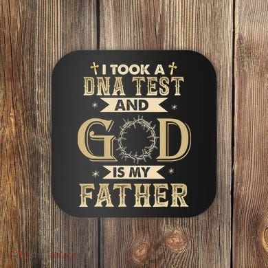 Christian Gift I Took A DNA Test and God Is My Father Coaster