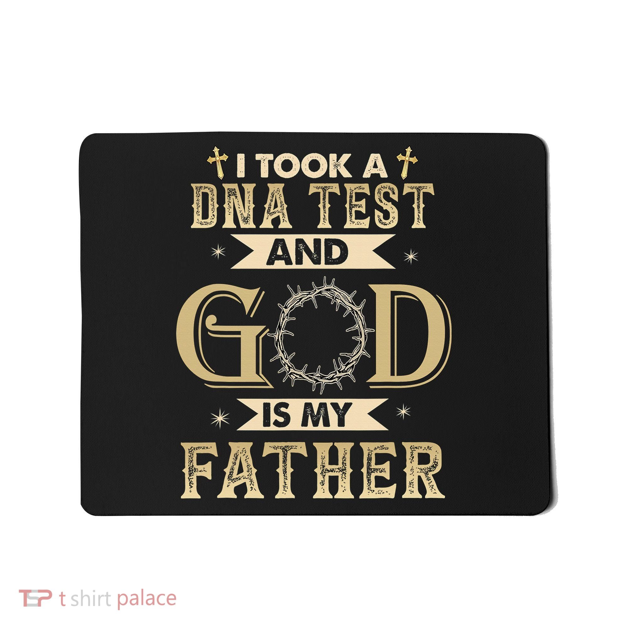 Christian Gift I Took A DNA Test and God Is My Father Mousepad