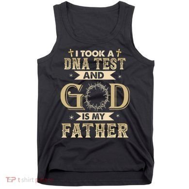 Christian Gift I Took A DNA Test and God Is My Father Tank Top