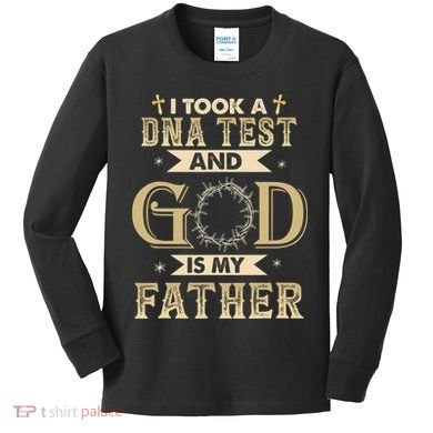 Christian Gift I Took A DNA Test and God Is My Father Kids Long Sleeve Shirt