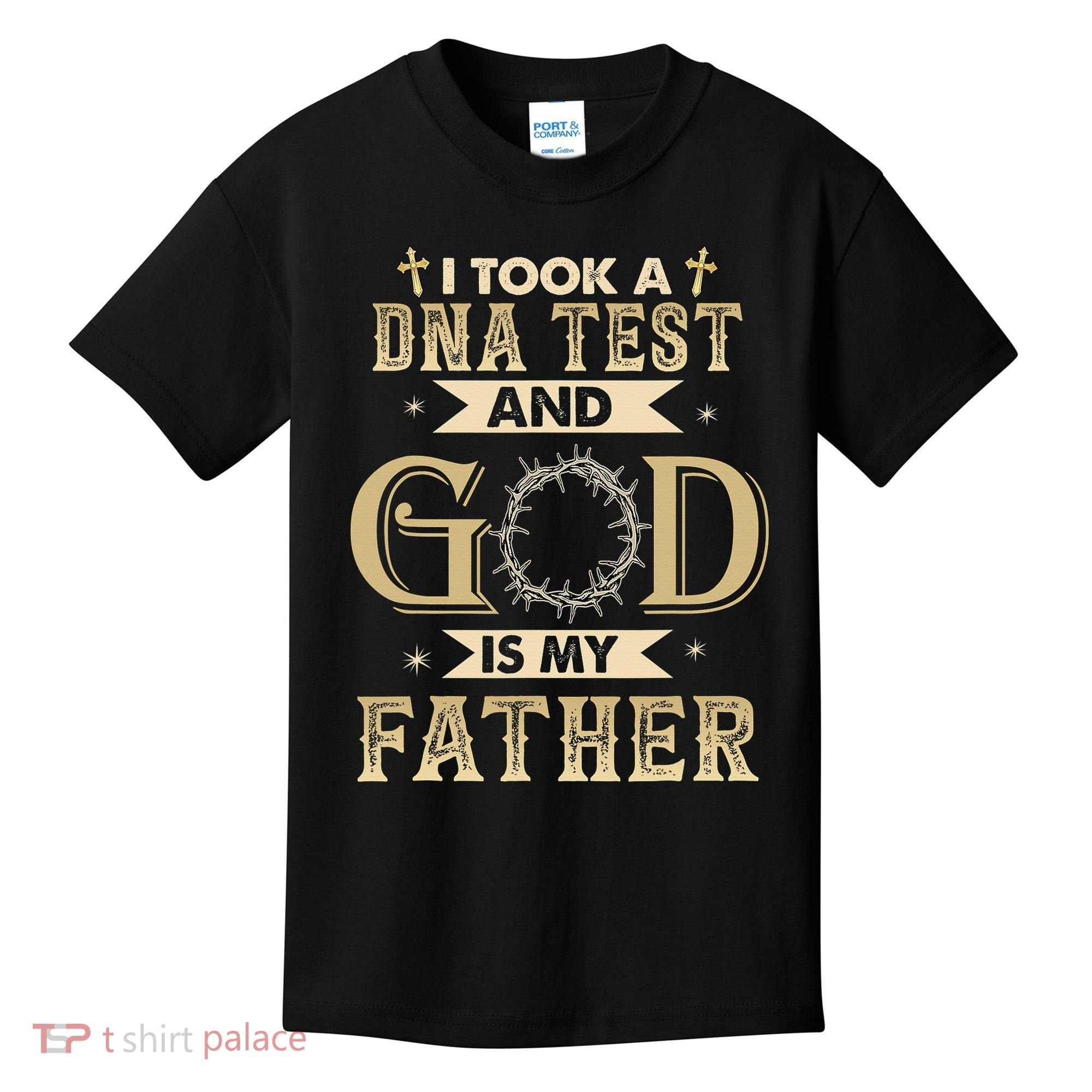 Christian Gift I Took A DNA Test and God Is My Father Kids T-Shirt