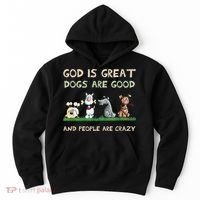 Cute God Is Great Dogs Are Good And People Are Crazy Hoodie thumb 0