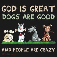 Cute God Is Great Dogs Are Good And People Are Crazy Polo thumb 3
