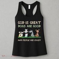 Cute God Is Great Dogs Are Good And People Are Crazy Women's Tank Top thumb 3