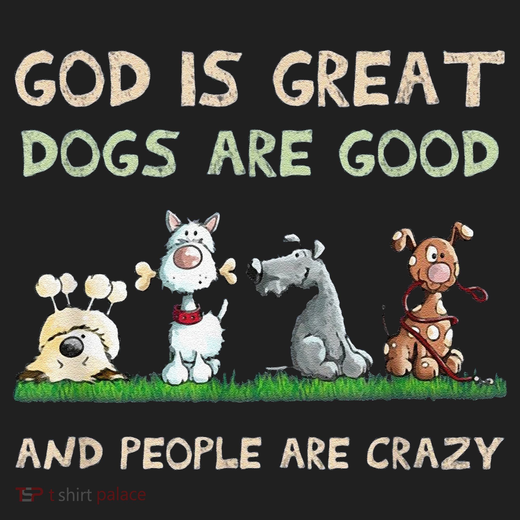 Cute God Is Great Dogs Are Good And People Are Crazy Hat
