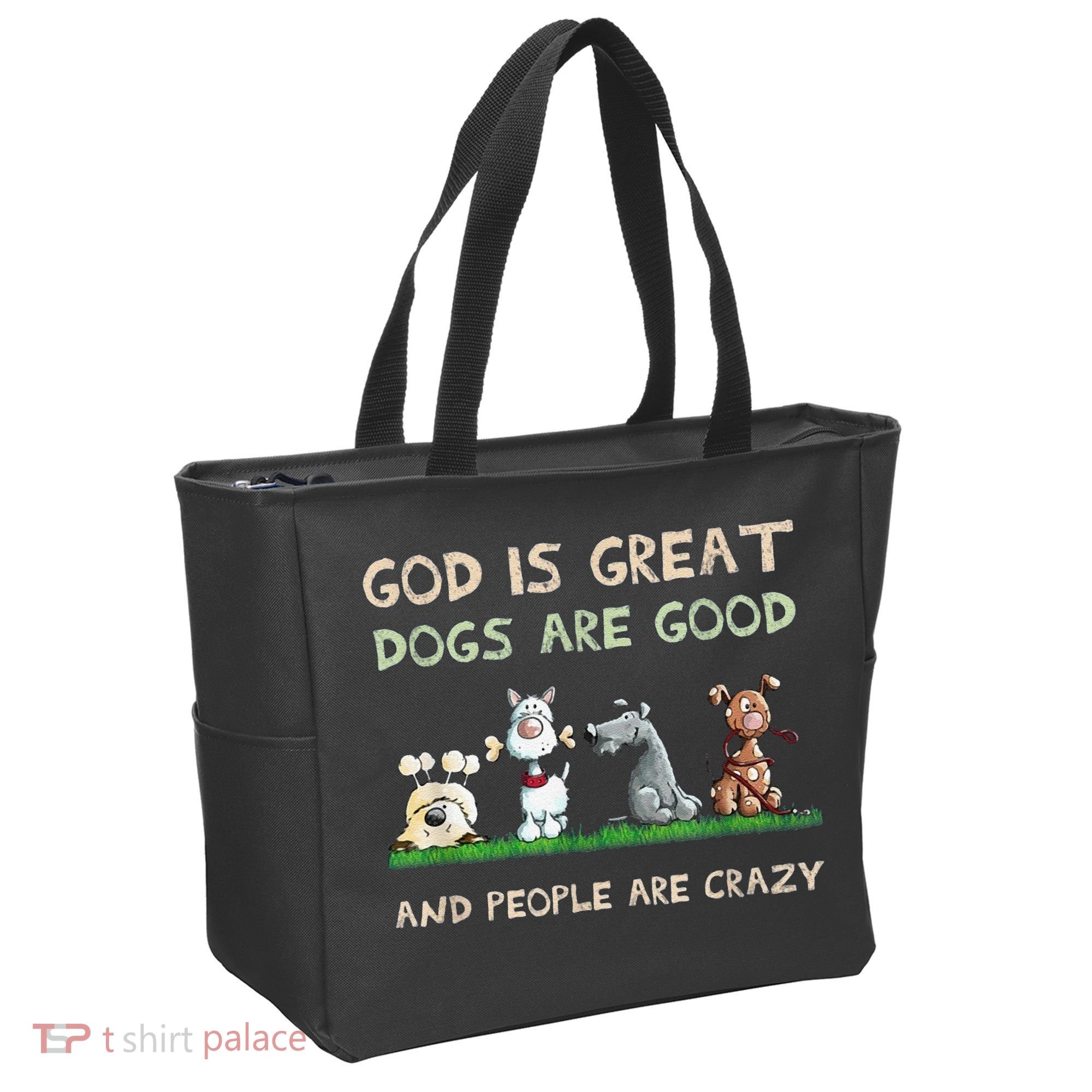 Cute God Is Great Dogs Are Good And People Are Crazy Tote Bag