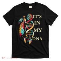  Cute Gift It's In My Dna Indigenous Native American Indian Day T-Shirt thumb 0