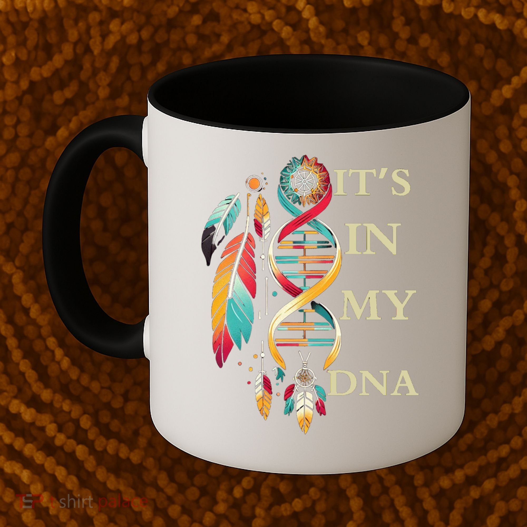  Cute Gift It's In My Dna Indigenous Native American Indian Day Coffee Mug