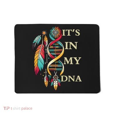  Cute Gift It's In My Dna Indigenous Native American Indian Day Mousepad