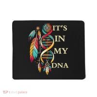  Cute Gift It's In My Dna Indigenous Native American Indian Day Mousepad thumb 0