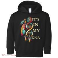  Cute Gift It's In My Dna Indigenous Native American Indian Day Toddler Hoodie thumb 0