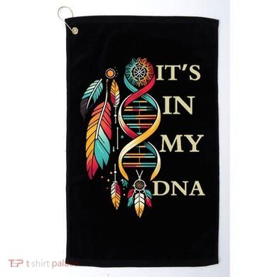 Cute Gift It's In My Dna Indigenous Native American Indian Day Golf Towel