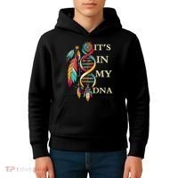  Cute Gift It's In My Dna Indigenous Native American Indian Day Kids Hoodie thumb 4