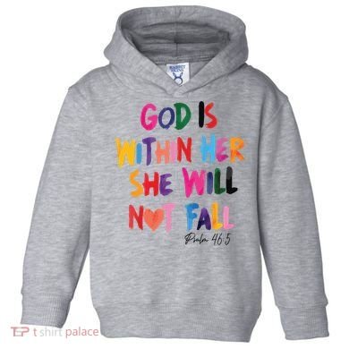 Christian God Is Within Her She Will Not Fall Christian Bible Toddler Hoodie