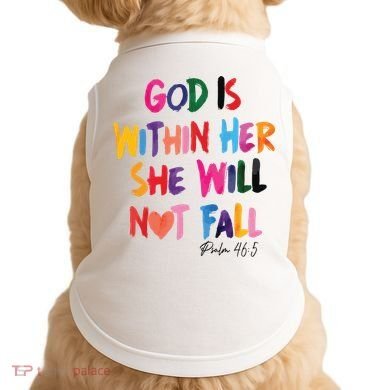 Christian God Is Within Her She Will Not Fall Christian Bible Doggie Tank