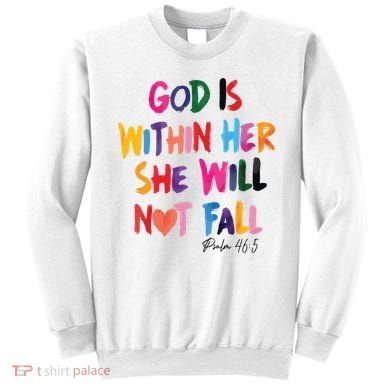 Christian God Is Within Her She Will Not Fall Christian Bible Sweatshirt